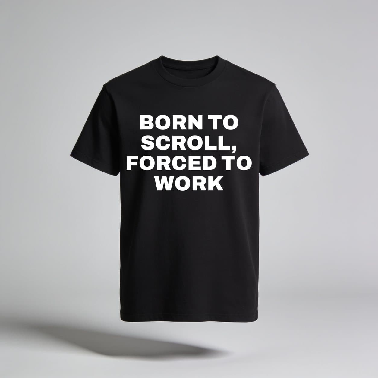 Born To Scroll, Forced To Work Black T-shirt, front print