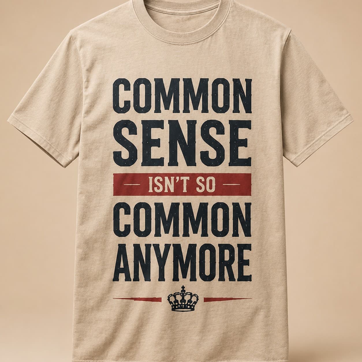 Common Sense Isn't Common sand T-shirt, front print