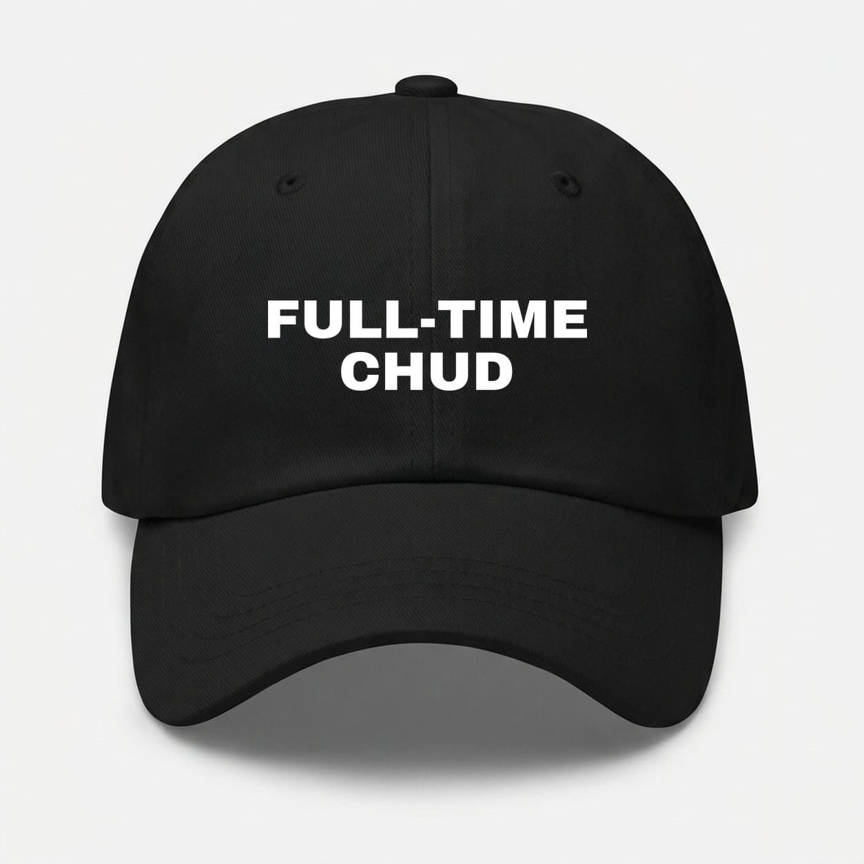 Full-Time CHUD black cap, front