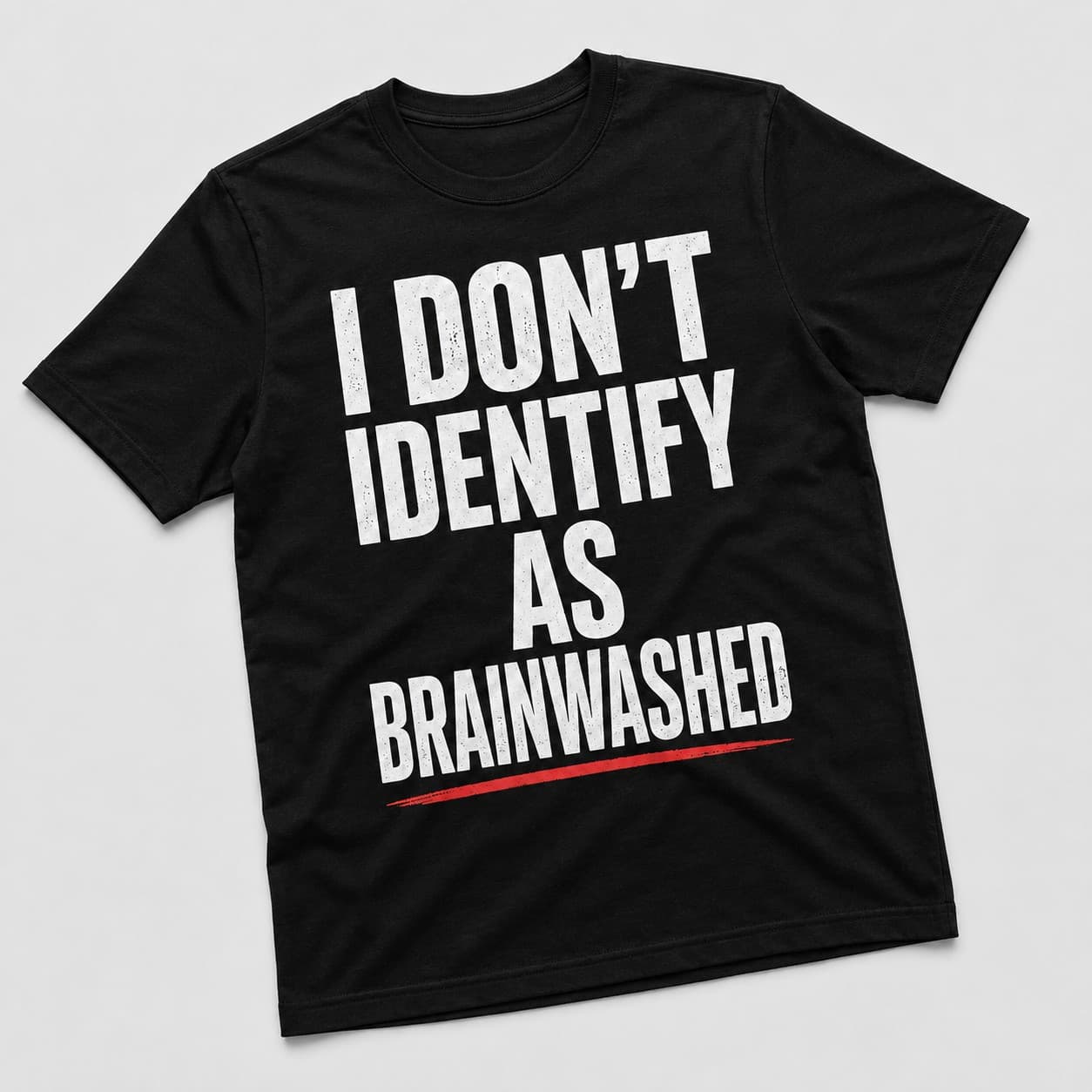 I Don't Identify As Brainwashed black T-shirt, front print