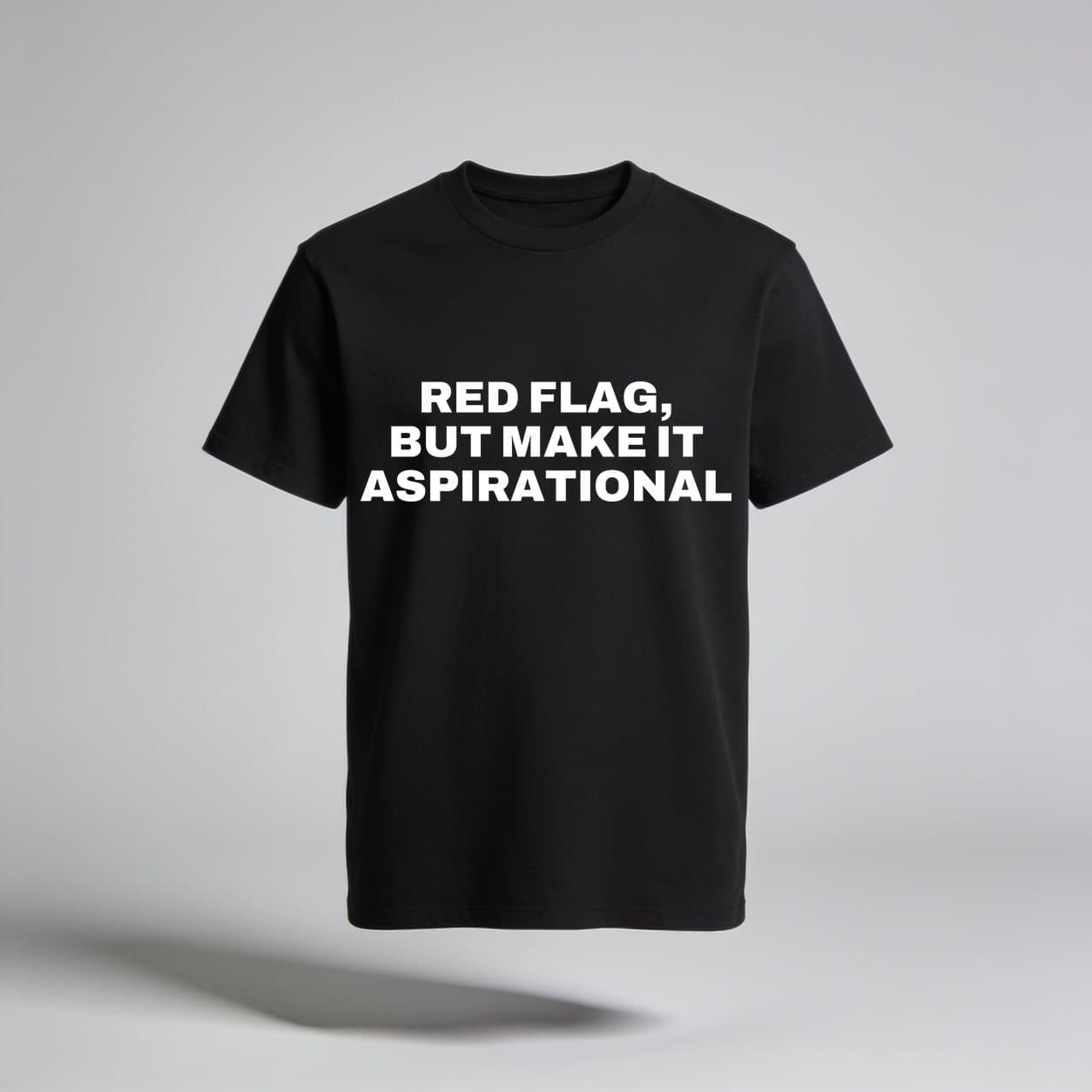 Red Flag, But Make It Aspirational Black T-shirt, front print