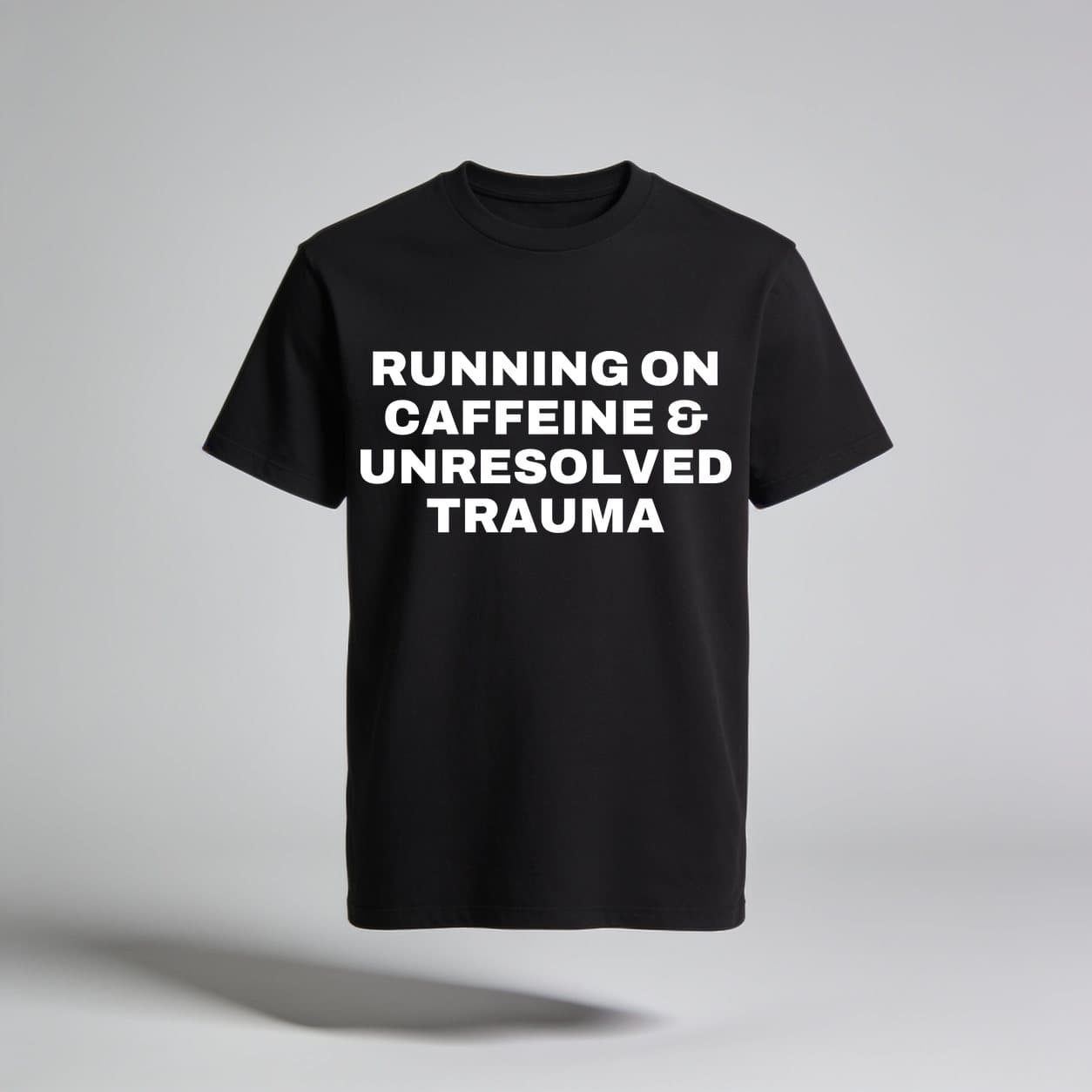 Running On Caffeine & Unresolved Trauma Black T-shirt, front print