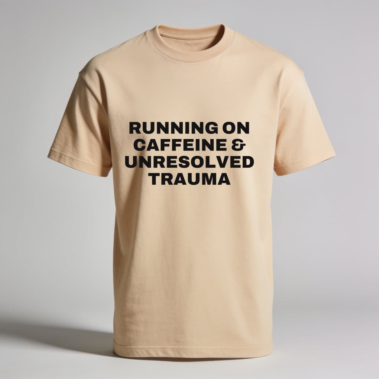 Running On Caffeine & Unresolved Trauma Sand T-shirt, front print