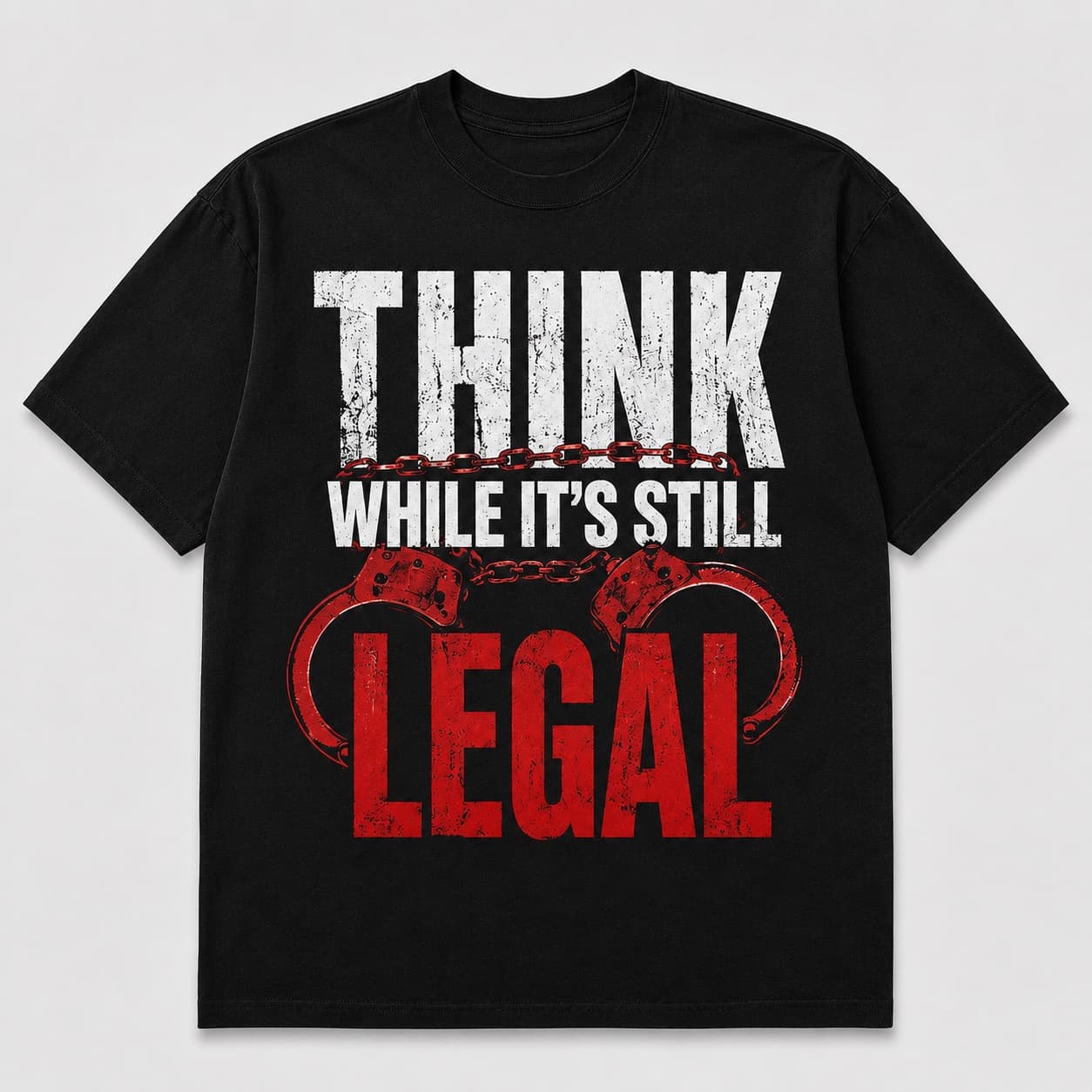 Think While It's Still Legal black T-shirt, front print